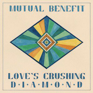 Mutual Benefit Love's Crushing Diamond Album Art