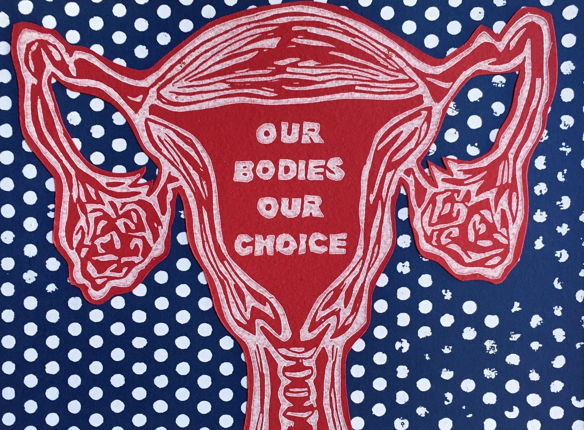 "Our Bodies Our Choice" by Kelly Witte 